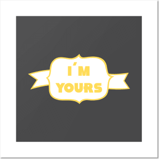 I´m Yours, mustard Posters and Art